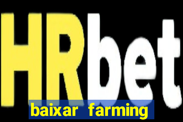 baixar farming simulator 18 dinheiro infinito